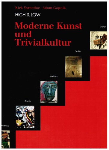 High & low : moderne Kunst und Trivialkultur. Kirk Varnedoe ; Adam Gopnik. Übers. von Bram Opstelten und Magda Moses - Varnedoe, Kirk (Mitwirkender), Adam (Mitwirkender) Gopnik und Bram Opstelten