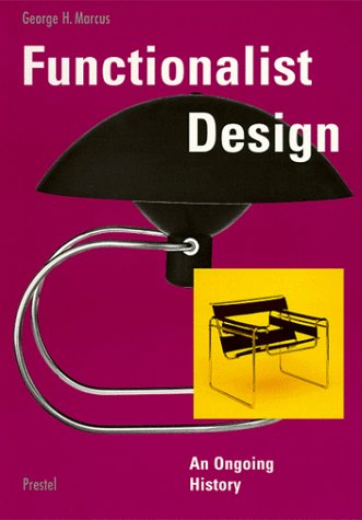 Beispielbild fr Functionalist Design : An Ongoing History zum Verkauf von Alphaville Books, Inc.