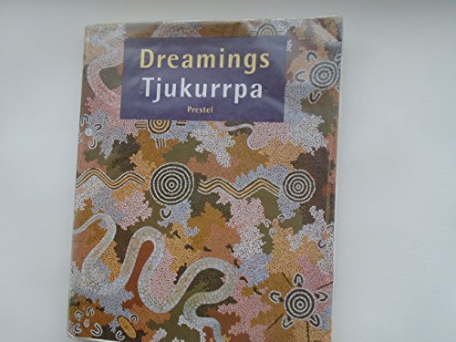 Imagen de archivo de Dreamings = Tjukurrpa: Aboriginal Art of the Western Desert a la venta por HPB-Diamond