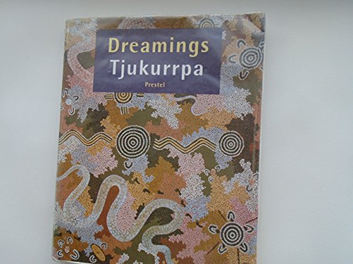 Stock image for Dreamings - Tjukurrpa: Aboriginal Art from the Western Desert: Aboriginal Art from the Western Desert. The Donald Kahn Collection (Art & Design S.) for sale by Studibuch