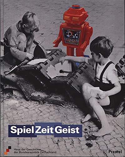 Stock image for SpielZeitGeist. Spiel und Spielzeug im Wandel der Zeit for sale by medimops