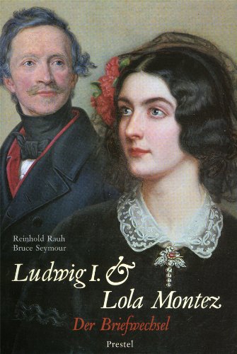 Imagen de archivo de Ludwig I. und Lola Montez, Der Briefwechsel a la venta por mneme