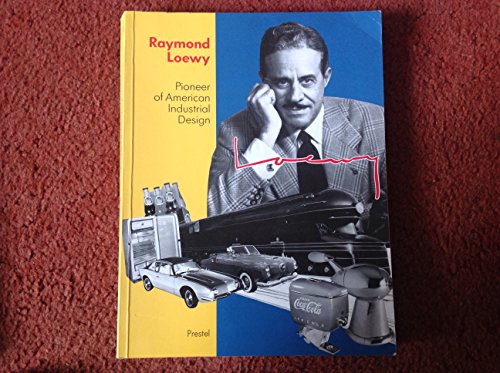 9783791314495: Raymond Loewy: Pioneer of American Industrial Design