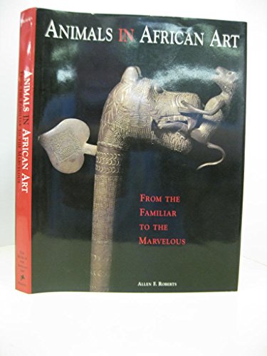 

Animals in African Art: From the Familiar to the Marvelous