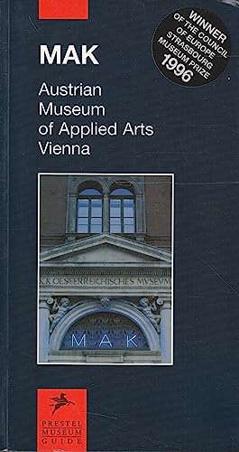 9783791314723: MAK: Austrian Museum of Applied Arts, Vienna (Museum Guides S.)