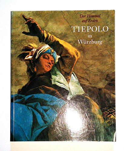 Stock image for Der Himmel auf Erden. Tiepolo in Wrzburg II. Aufstze for sale by Homeless Books