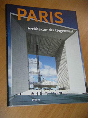 Beispielbild fr Paris: Architektur der Gegenwart. Andrea Gleiniger, Gerhard Matzig, Sebastian Redecke. zum Verkauf von Antiquariat Axel Straer