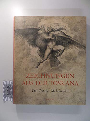 Stock image for Zeichnungen aus der Toskana. Das Zeitalter Michelangelos for sale by medimops