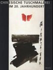 Beispielbild fr Chinesische Tuschmalerei im 20. Jahrhundert zum Verkauf von Buchfink Das fahrende Antiquariat