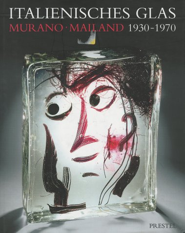Stock image for Italienisches Glas Murano Mailand 1930-1970 Die Sammlung der Steinberg Foundation for sale by Heartwood Books, A.B.A.A.