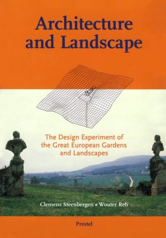 Beispielbild fr Architecture and Landscape: The Design Experiment of the Great European Gardens and Landscapes (Architecture & Design) zum Verkauf von HPB-Ruby