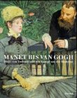 Beispielbild fr Manet bis Van Gogh. Hugo von Tschudi und der Kampf um die Moderne zum Verkauf von medimops