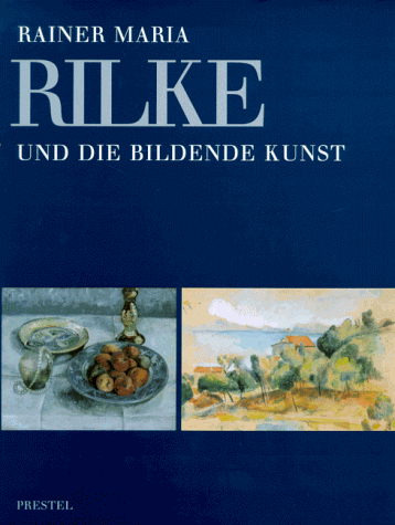 Beispielbild fr Rainer Maria Rilke und die bildende Kunst seiner Zeit zum Verkauf von Ammareal