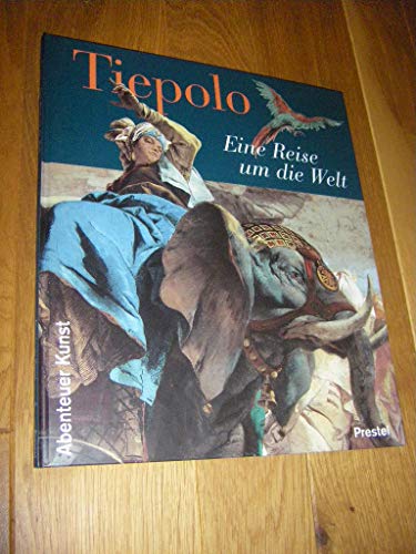 Imagen de archivo de Eine Reise um die Welt. Giovanni Battista Tiepolo. a la venta por ThriftBooks-Dallas