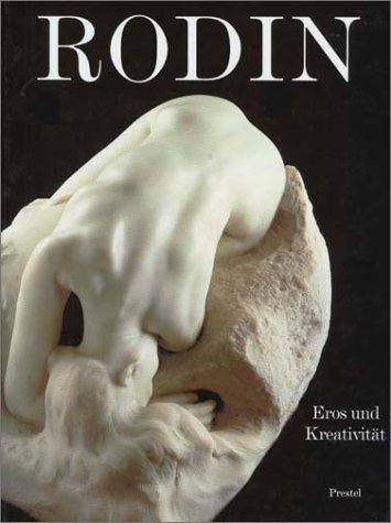 9783791317700: Rodin. Eros und Kreativitt.