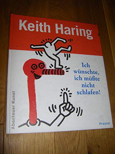 Beispielbild fr Ich wnschte, ich mte nicht schlafen. Keith Haring zum Verkauf von medimops