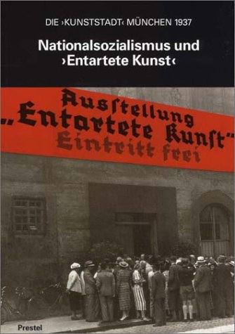 Stock image for Nationalsozialismus und ' Entartete Kunst'. Die 'Kunststadt' Mnchen 1937 for sale by medimops