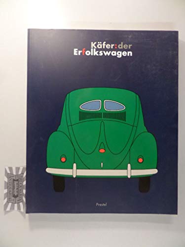 Beispielbild fr Kfer: Der Erfolgswagen. Nutzen - Alltag - Mythos. Ausstellung Museum Fr Kunst und Gewerbe. Hamburg 25. August bis 30. November 1997. zum Verkauf von Worpsweder Antiquariat