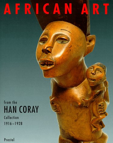 Imagen de archivo de African Art from the Han Coray Collection, 1916-1928: 1916-1928 : Volkerkundemuseum, University of Zurich a la venta por HPB-Diamond