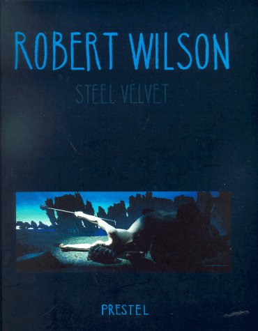 Imagen de archivo de Robert Wilson. Steel Velvet a la venta por medimops