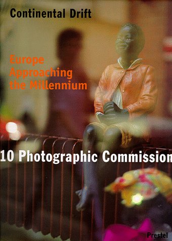 Stock image for Continental Drift: Europe Approaching the Millennium : 10 Photographic Commissions for sale by Open Books West Loop