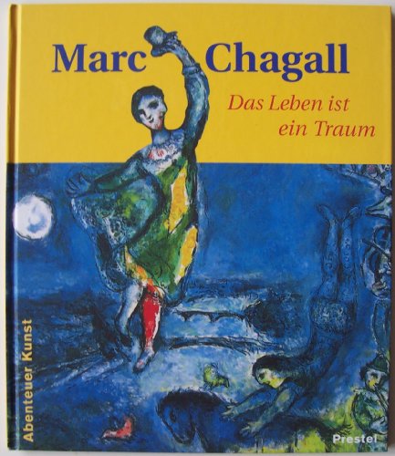 Imagen de archivo de Marc Chagall: Das Leben ist ein Traum (Abenteuer Kunst) a la venta por medimops