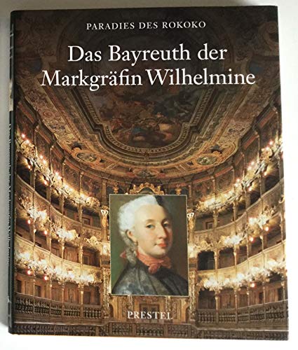 Paradies des Rokoko Band I + II. I. Das Bayreuth der Markgräfin Wilhelmine. II. Galli Bibiena und...