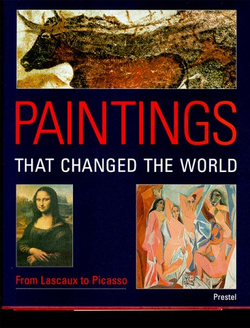 Beispielbild fr Paintings That Changed the World : From Lascaux to Picasso zum Verkauf von Better World Books: West