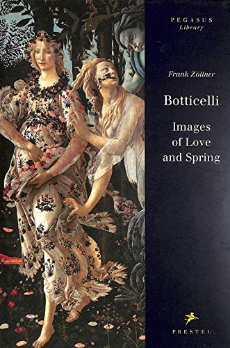 9783791319858: Botticelli Images of Love and Spring (Pegasus) /anglais: A Tuscan Spring: v.26 (Pegasus Series)