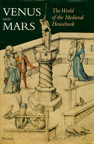 Venus and Mars: The World of the Medieval Housebook