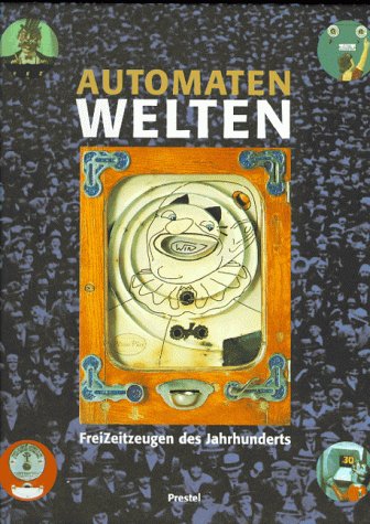 Stock image for Automatenwelten. FreiZeitzeugen des Jahrhunderts for sale by medimops