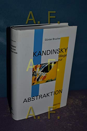 Wassily Kandinsky - Wege zur Abstraktion. - Brucher, Günter