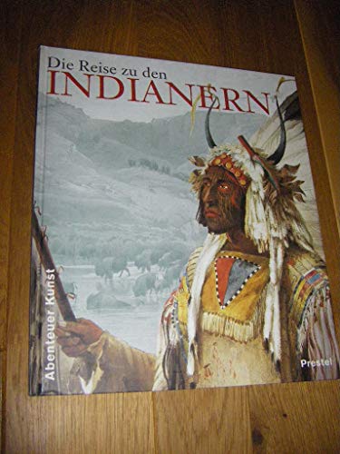 9783791320991: Die Reise zu den Indianern