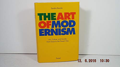 Beispielbild fr The Art of Modernism : Art, Culture and Society from Goya to the Present Day zum Verkauf von Better World Books