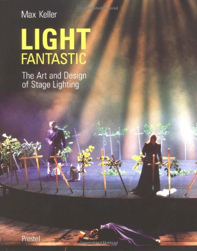 9783791321622: LIGHT FANTASTIC GEB: The Art and Design of Stage Lighting