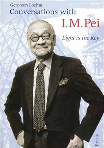 Beispielbild fr Conversations with I.M. Pei : Light Is the Key zum Verkauf von Better World Books