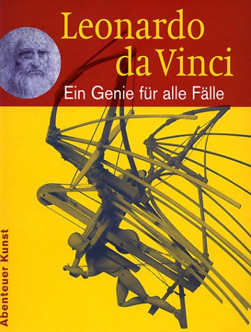 Leonardo da Vinci, ein Genie für alle Fälle Ausstellung 