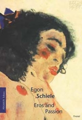 9783791322292: Egon Schiele: Eros and Passion (Pegasus Library)