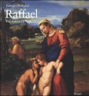 Raffael : das malerische Werk. Übersetzung aus dem Englischen: Georgia Illetschko und Frauke Berchtig - Oberhuber, Konrad