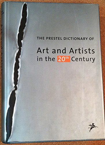 Imagen de archivo de The Prestel Dictionary of Art and Artists in the 20th Century (Art & Design) a la venta por James & Mary Laurie, Booksellers A.B.A.A