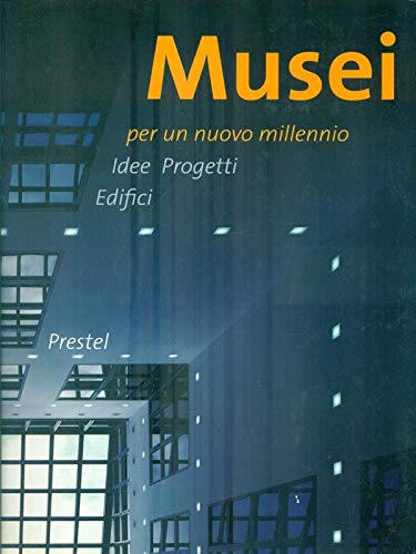 Stock image for Musei per un nuovo millennio. Idee Progetti Edifici. for sale by HALCYON BOOKS