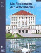Imagen de archivo de Die Residenzen der Wittelsbacher: Von Landshut und Hchstdt nach Mnchen. Bayerns Schlsser, Grten und Seen (Museumsfhrer) a la venta por medimops