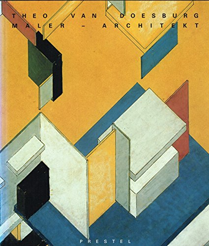 Theo van Doesburg, Maler - Architekt : [dieses Buch erschien anläßlich der Ausstellung "Theo van ...