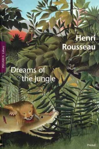 Beispielbild fr Henri Rousseau: Dreams of the Jungle (Pegasus Library Paperback) zum Verkauf von Wonder Book