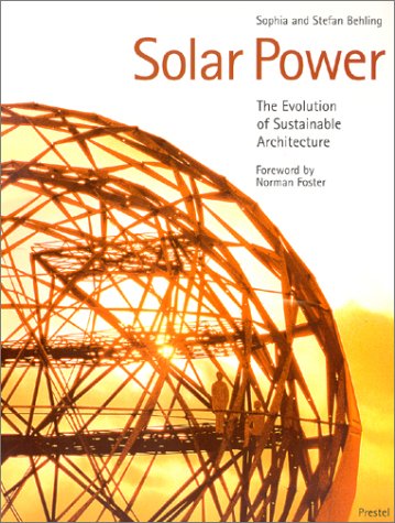 Imagen de archivo de Solar Power: The Evolution of Sustainable Architecture a la venta por Half Price Books Inc.