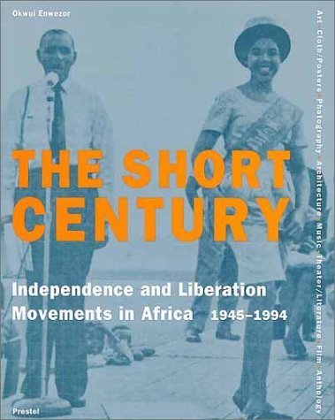 9783791325026: Short century independence and liberatio: Independence and Liberation Movements in Africa, 1945-1994 (African, Asian & Oceanic Art S.)