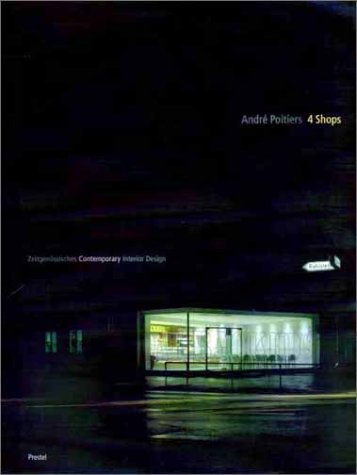 Beispielbild fr Andre Poitiers : 4 Shops: Zeitgenossisches/Contemporary Interior Design zum Verkauf von Raritan River Books