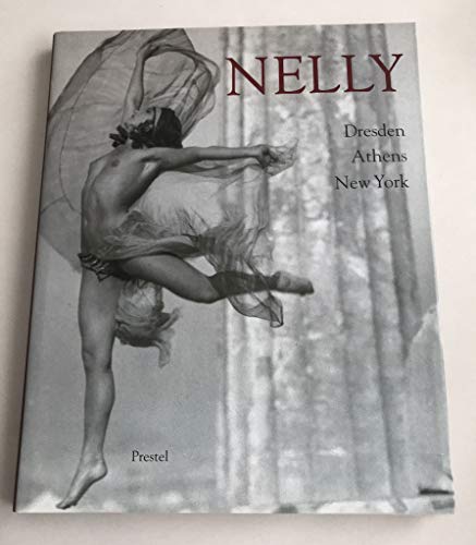 9783791325538: Nelly: Dresden, Athens, New York