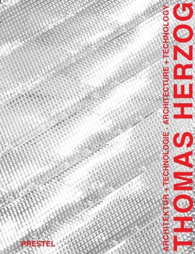 Thomas Herzog : Architektur + Technologie / Architecture + Technology [dieses Buch erscheint anlä...