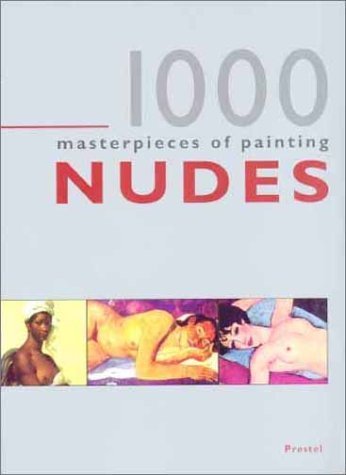 Stock image for 1000 Masterpieces of Painting : Nudes for sale by Samuel H. Rokusek, Bookseller